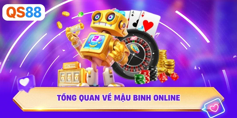 Tổng quan về mậu binh online