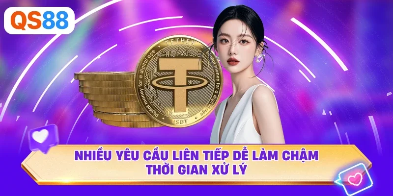Nhiều yêu cầu liên tiếp dễ làm chậm thời gian xử lý
