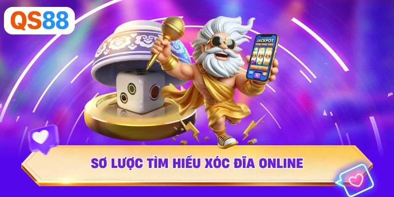 Sơ lược tìm hiểu xóc đĩa online